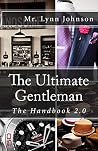The Ultimate Gentleman: The Handbook 2.0 The Ultimate Gentleman: The Handbook 2.0