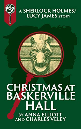 Christmas at Baskerville Hall (Sherlock Holmes and Lucy James Mystery #7.7)