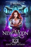 New Moon (Alpha Wolf Academy, #1)
