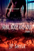 Mine, Body and Soul: Part 1