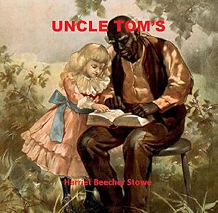 Uncle Tom S Cabin By Harriet Beecher Stowe