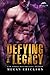 Defying a Legacy (Silver Tip Pack, #3)