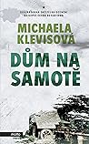 Dům na samotě by Michaela Klevisová