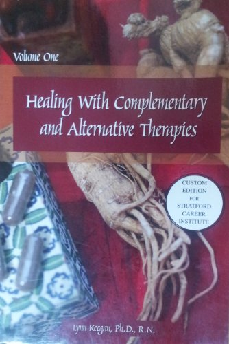 Healing With Complementary and Alternative Therapies Volume One Custom Edition for Stratford Career Institute (Paperback)