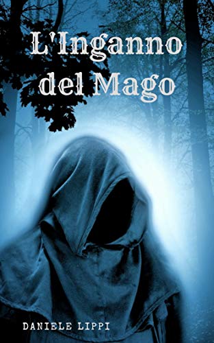 L'Inganno del Mago: I Maghi Ribelli Vol. 1 (Italian Edition)