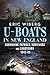 U-Boats in New England by Eric Wiberg