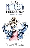 Una propuesta peligrosa (Spanish Edition)