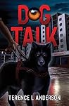 Dog Talk by Terence L. Anderson