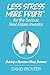 Less Stress, More Profit for the Serious Real Estate Investor by David Richter