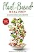 Plant-Based Meal Prep: The Ultimate Cookbook Guide for Beginners with Easy and Fast Diet Recipes for Weight Loss (Including 21-Day Meal Plan)