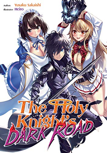 The Holy Knight's Dark Road: Volume 1 (Kindle Edition)