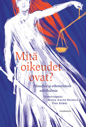 Mitä oikeudet ovat? Filosofian ja oikeustieteen näkökulmia.