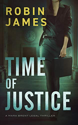 Time of Justice (Mara Brent Legal Thriller, #1)