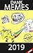 Dank Memes 2019: Great humo...