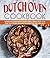 Dutch Oven Cookbook: Complete Cookbook for One-Pot Meals, Unique and Easy to Make Tasty Recipes Including Meat, Fish, Vegetables, Desserts (Dutch Oven Cookbook Series by Laura Miller)