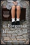 The Forgotten Home Child by Genevieve Graham