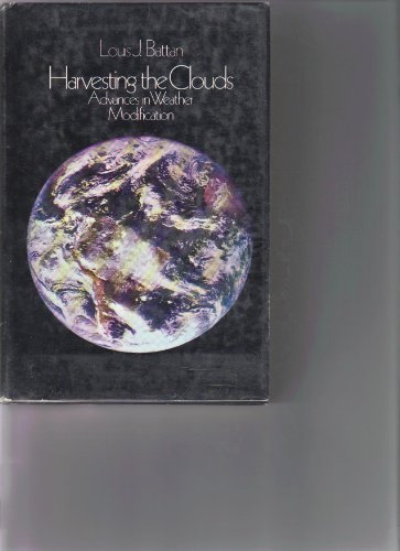 Harvesting the Clouds: Advances in Weather Modification (Hardcover)