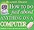How To Do Just About Anythi...