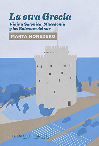 La otra Grecia: Viaje a Salónica, Macedonia y los Balcanes del sur (Colección Fuera de sí. Contemporáneos nº 5)