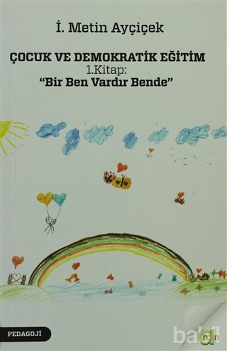 Çocuk ve Demokratik Eğitim 1 - Bir Ben Vardır Bende
