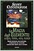 La Magia degli Elementi: Acqua, Terra, Aria, Fuoco