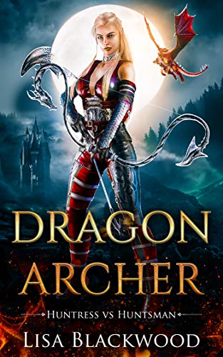 Dragon Archer (Huntress vs Huntsman #3)