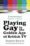 Book cover for Playing Gay in the Golden Age of British TV