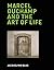 Marcel Duchamp and the Art of Life by Jacquelynn Baas