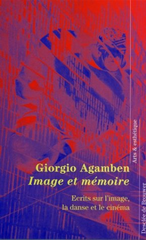 Image Et Mémoire: Écrits Sur L'image, La Danse Et Le Cinéma (Paperback)