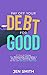 Pay Off Your Debt for Good:...