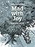Mad with Joy: A Graphic Novel