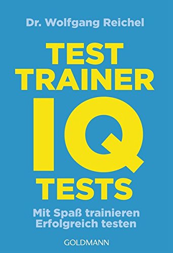 Testtrainer IQ-Tests: . Mit Spaß trainieren - . Erfolgreich testen (Paperback)