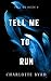 Tell Me to Run by Charlotte Byrd