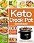 Keto Crock Pot Cookbook: 60...