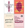 Period, Period Power, The Vagina Bible and Vagina A re-education 4 Books Collection Set