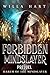 Forbidden Mindslayer by Willa Hart