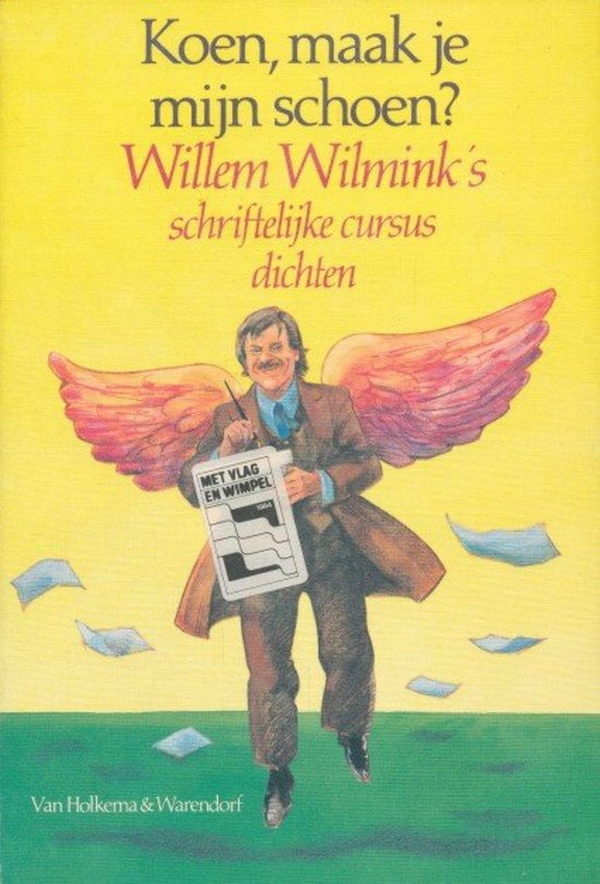 Koen, maak je mijn schoen?: Willem Wilmink's schriftelijke cursus dichten