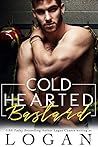 Cold Hearted Bastard