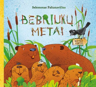 Bebriukų metai: nuotykiai gamtoje (Hardcover)