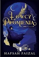 Łowcy płomienia (Sands of Arawiya, #1)