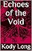 Echoes of the Void