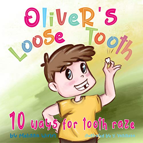 Oliver’s Loose Tooth: 10 Ways For Tooth Raze. (Oliver's Tips for Kids 2)