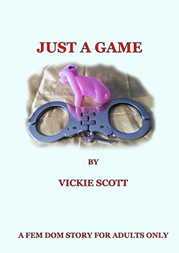 JUST A GAME: A Fem Dom book for adults only (Kindle Edition)