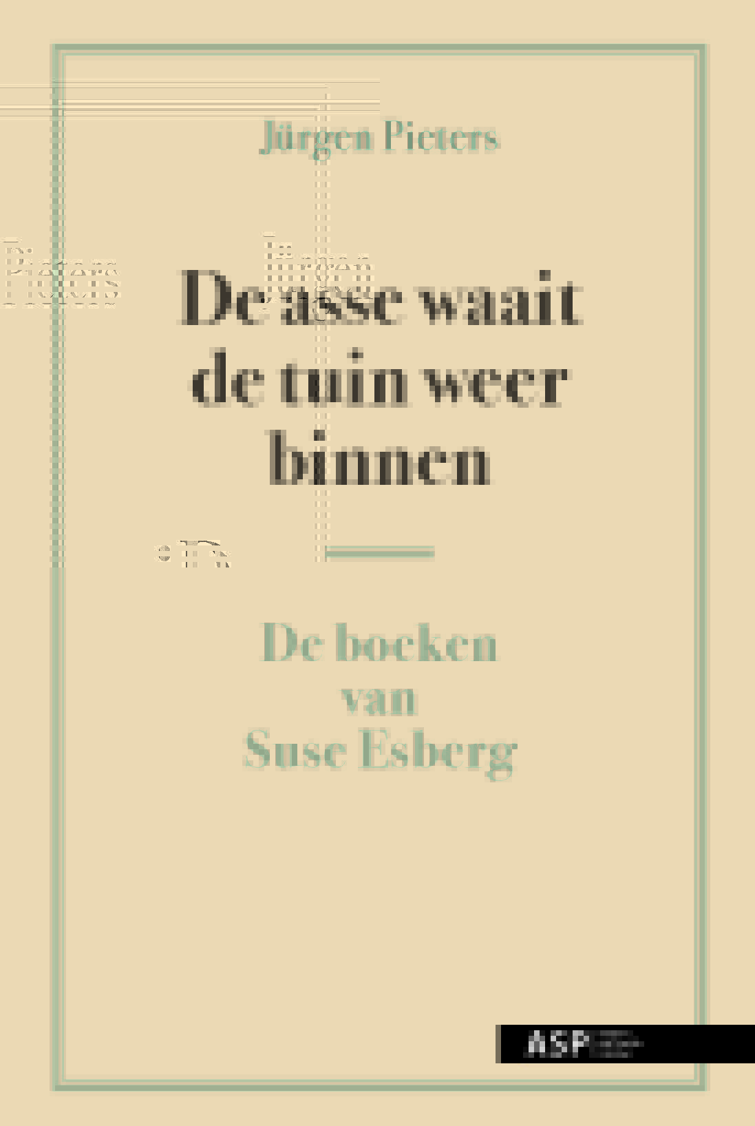 De Asse Waait de Tuin Weer Binnen: De boeken van Suse Esberg