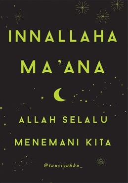 Innallaha Ma'ana : Allah Selalu Menemani Kita