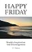 Happy Friday Weekly inspira...