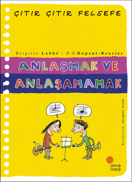 Anlaşmak ve Anlaşamamak (Çıtır Çıtır Felsefe, #30)