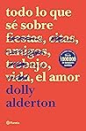 Todo lo que sé sobre el amor by Dolly Alderton