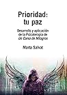 Prioridad: Tu Paz. Desarrollo y aplicación de la Psicoterapia de Un Curso de Milagros