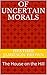 Of Uncertain Morals: The House on the Hill